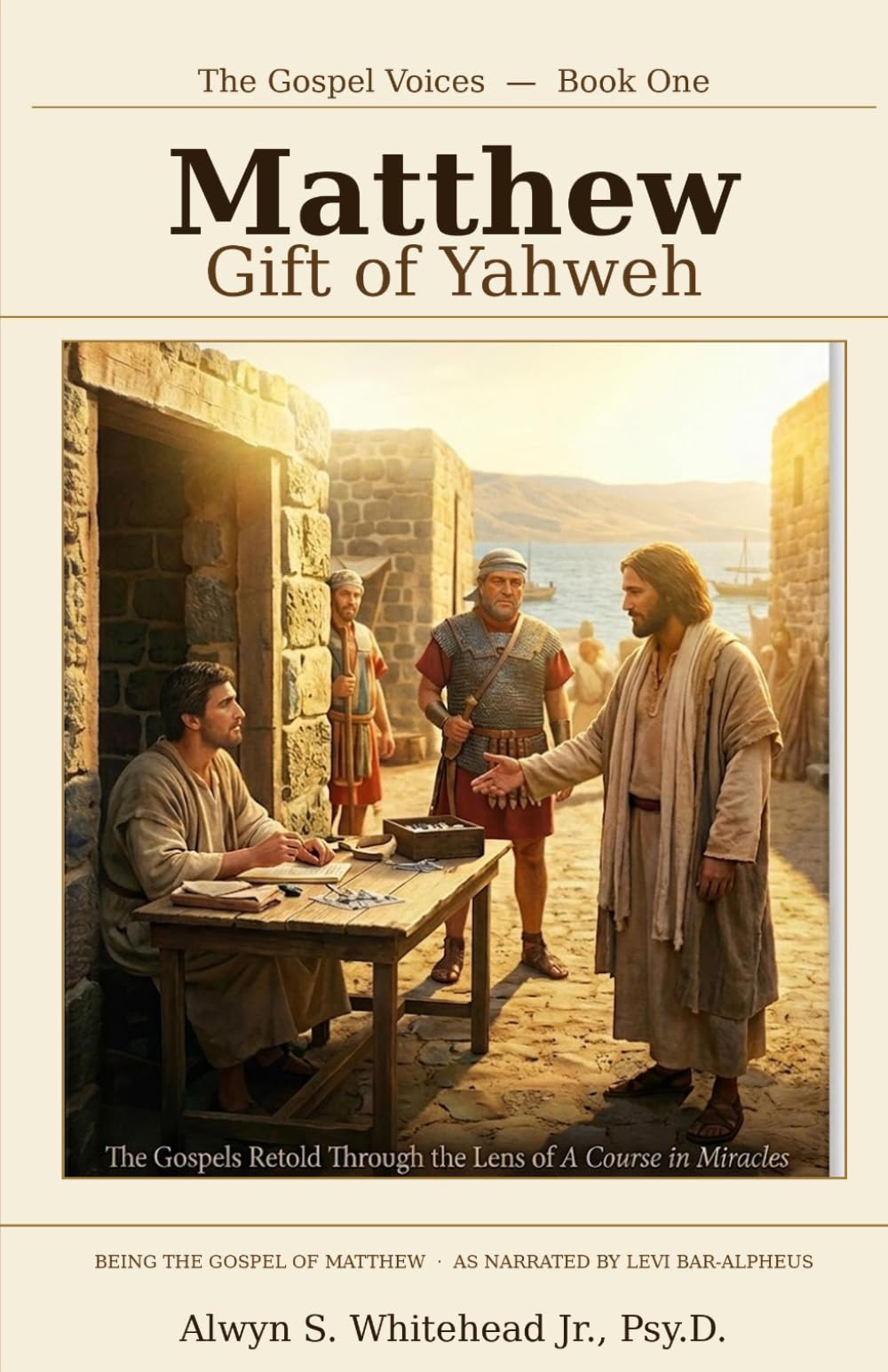Matthew, Gift of Yahweh: The Gospels Retold Through the Lens of A Course in Miracles (The Gospel Voices)