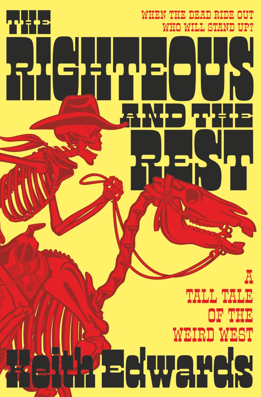 The Righteous And The rest: a Tall Tale of the Weird West