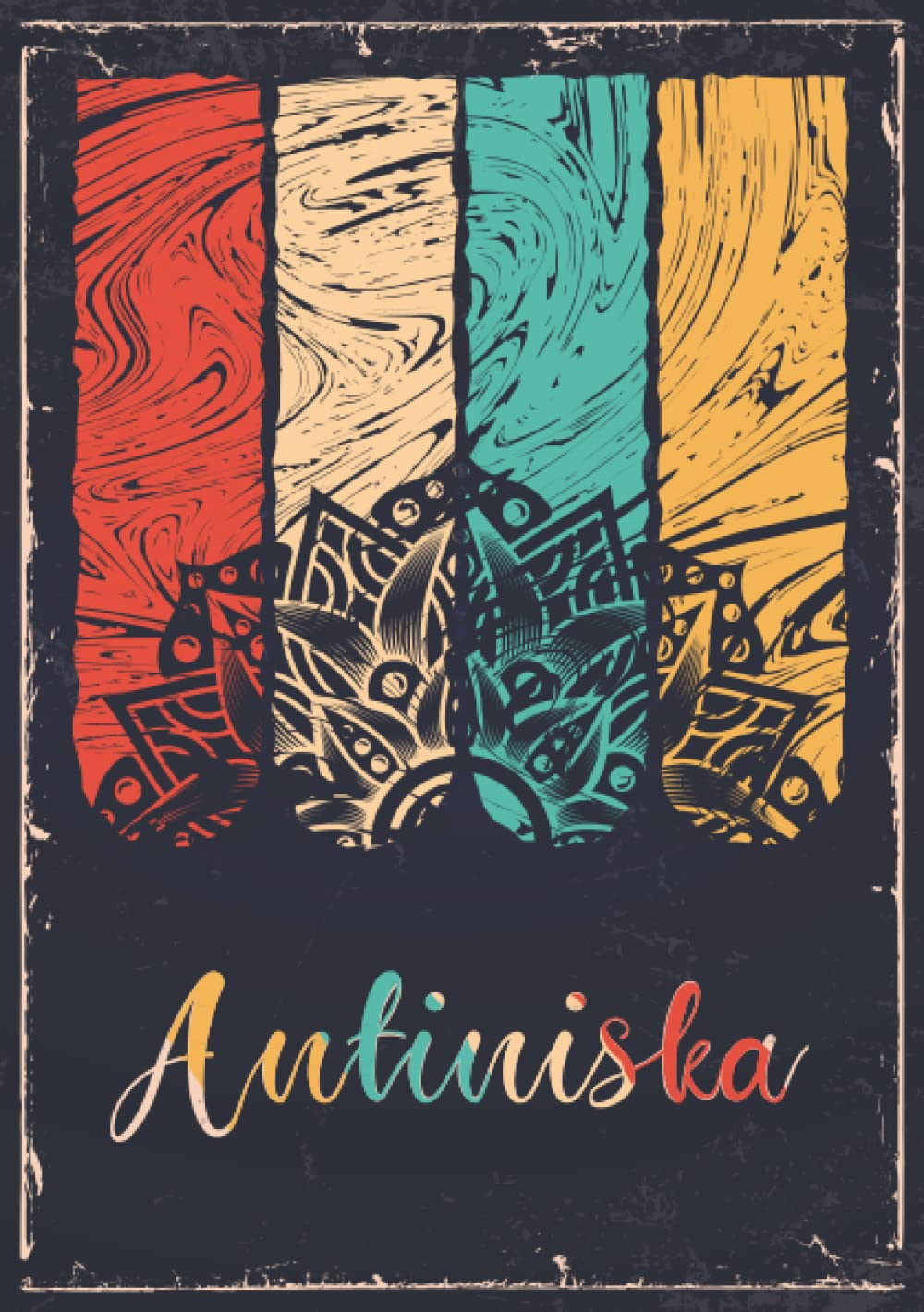 Antiniska: Taccuino A5 | Nome personalizzato Antiniska | Regalo di compleanno per moglie, mamma, sorella, figlia ... | Design: mandala | 120 pagine a ... formato A5 (14.8 x 21 cm) (Italian Edition)