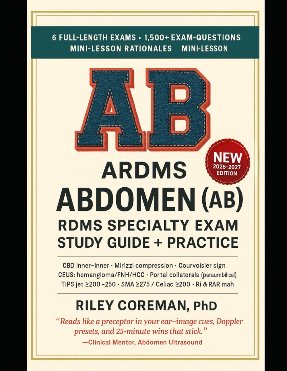 ARDMS ABDOMEN (AB) SPECIALTY EXAM STUDY GUIDE + PRACTICE: 6 Full-Length Exams • 1,500+ Exam-Grade Questions • Mini-Lessons in Every Rationale — Learn ... — Abdomen (AB) — RDMS Specialty Examination