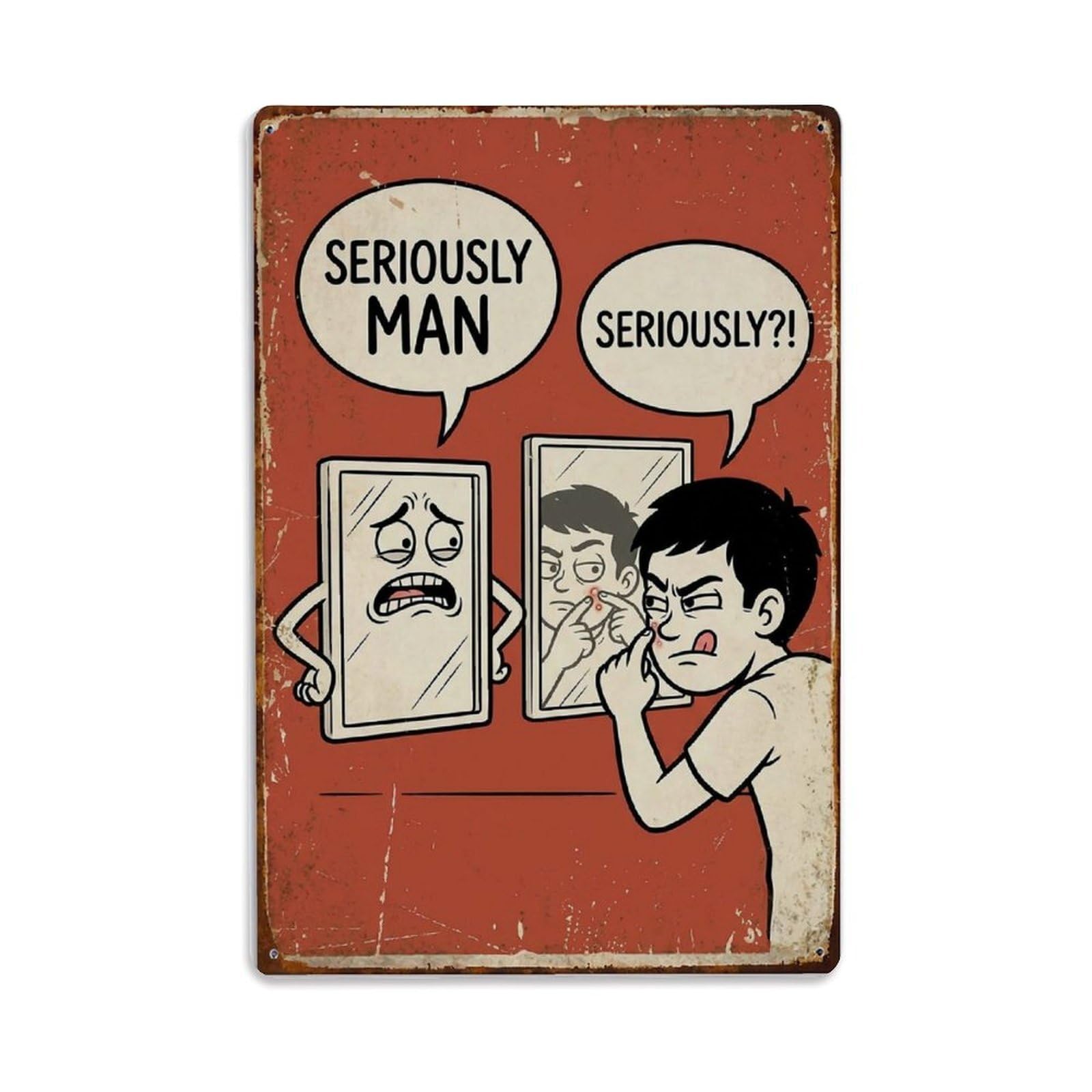 Seriously Man Seriously Funny Vintage Humorous Toilet Metal Tin Sign