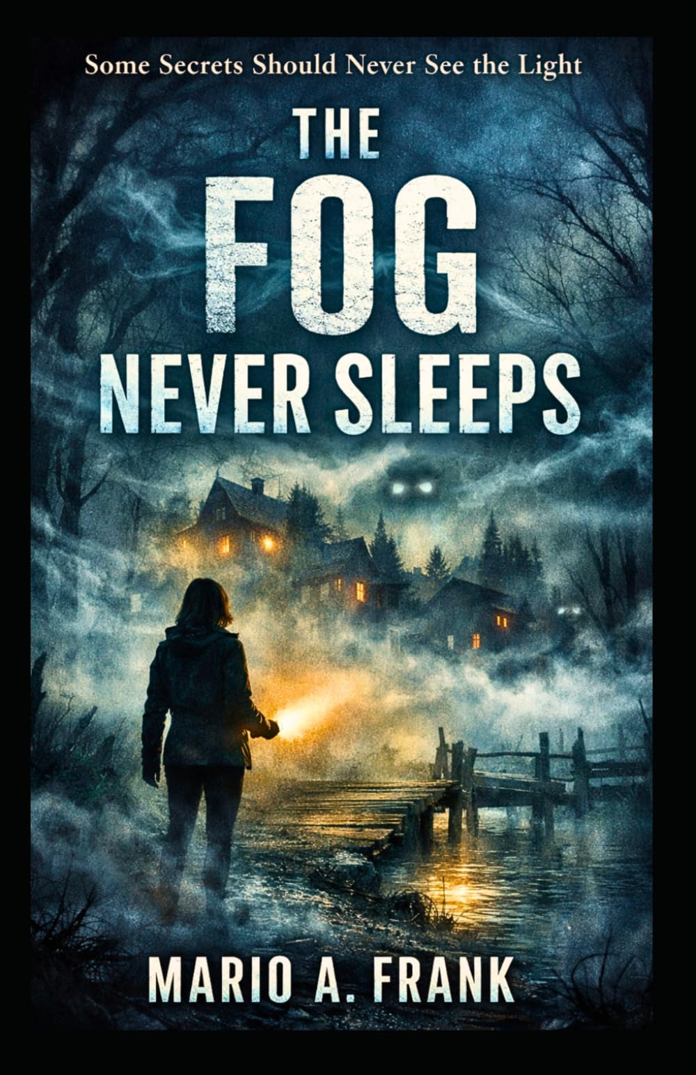 The Fog Never Sleeps: Some Secrets Should Never See the Light