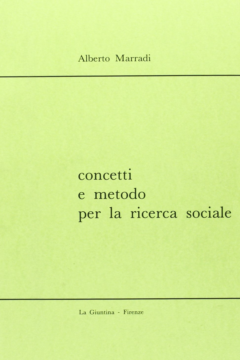 Alberto Marradi - Concetti e metodo per la ricerca sociale (2004)