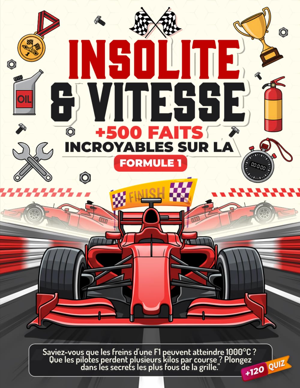 INSOLITE & VITESSE : 500 FAITS INCROYABLES SUR LA FORMULE 1: Anecdotes, records, secrets et faits insolites sur la Formule 1 | Le plus grand recueil ... du Formule 1 ... | CADEAU IDEAL POUR LES FANS
