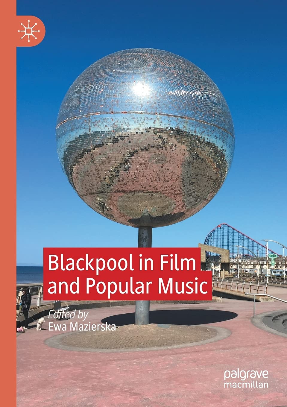Blackpool in Film and Popular Music by Ewa Mazierska - 9783030499372
