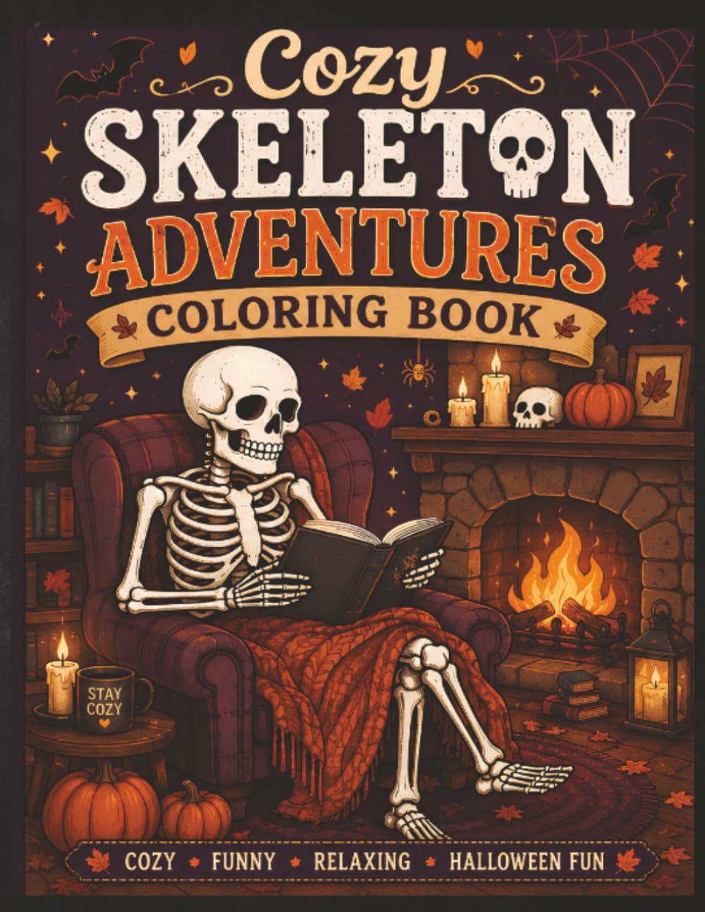 Cozy Skeleton Adventures Coloring Book: Cozy, Funny,Relaxing, Halloween Fun