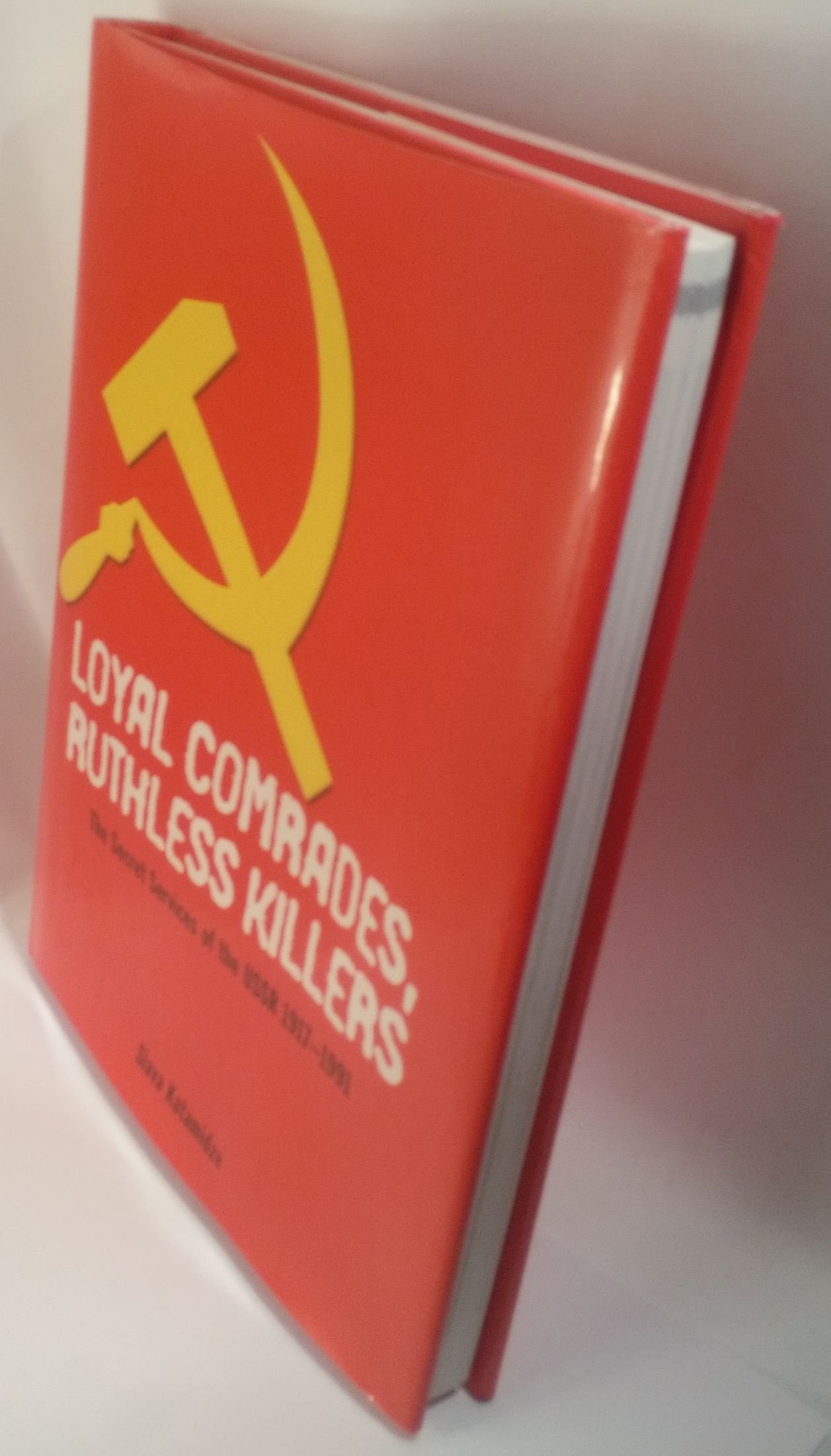 Buy Loyal Comrades, Ruthless Killers: The Secret Servi — BookShops.in