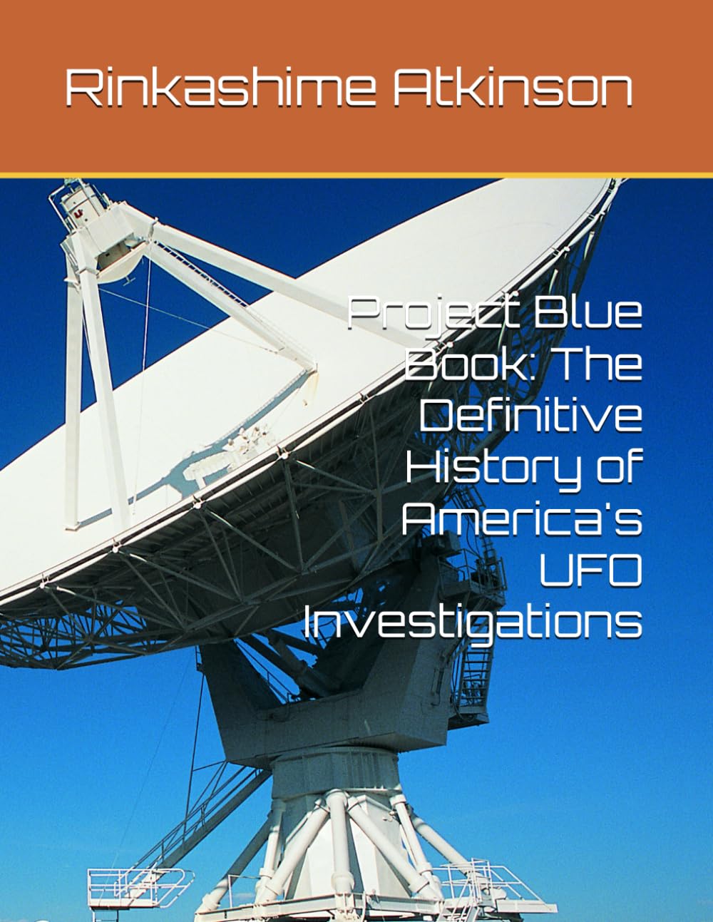 Project Blue Book: The Definitive History of America's UFO Investigations