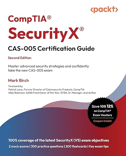 CompTIA® SecurityX® CAS-005 Certification Guide: Master advanced security strategies and