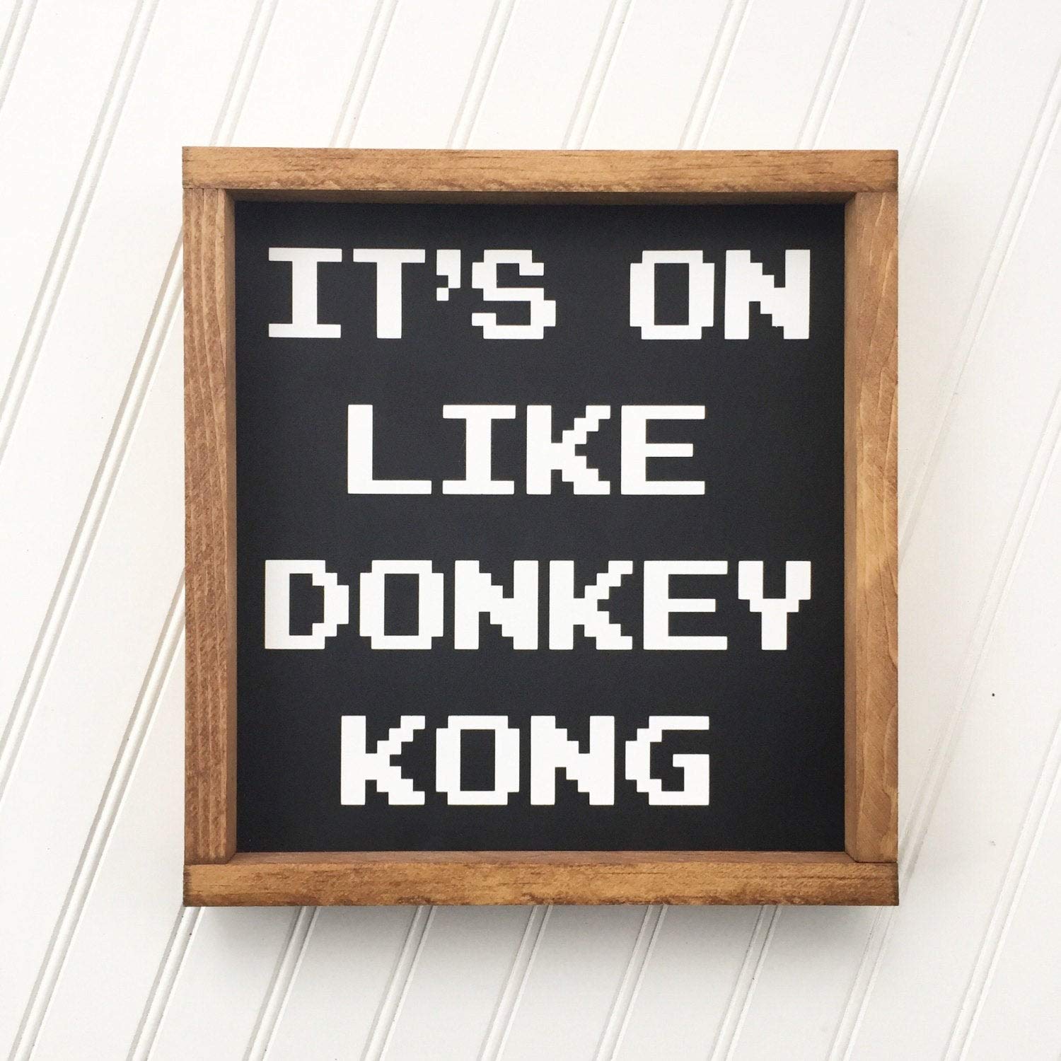 Its On Like Donkey Kong Framed Wood Sign Video Game Font Typography Kids Room Decor Boy Gamer Funny Sign Gallery Wall Hanging