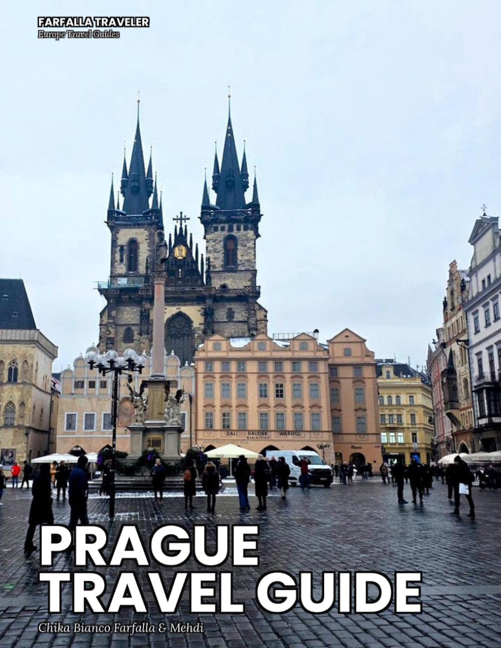 Prague Travel Guide: Honest Guide to Halal Food, Charles Bridge, Old Town & Prague Castle (2026) (Farfalla Traveler: Europe Travel Guides)