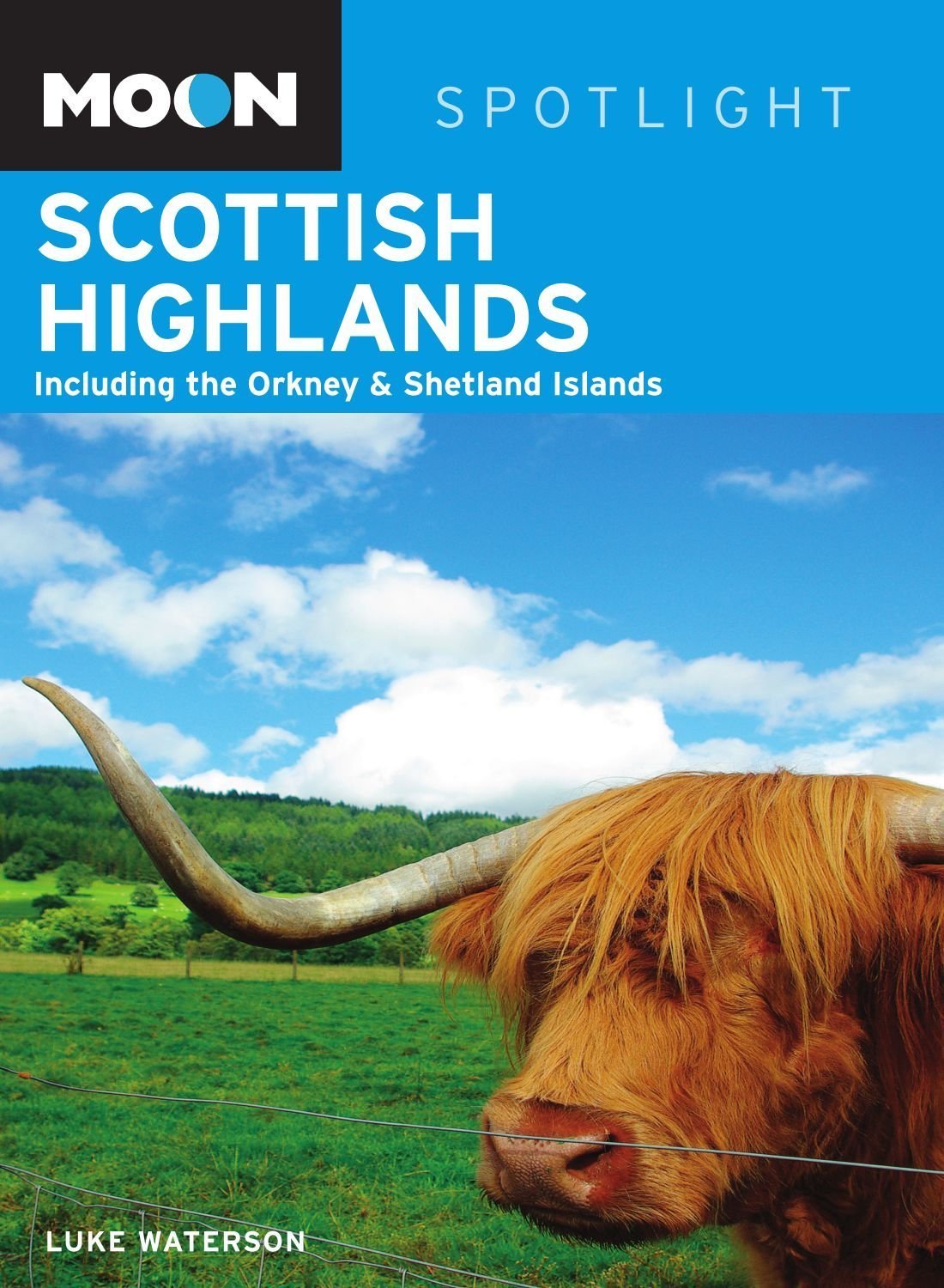 Moon Spotlight Scottish Highlands: Including the Orkney & Shetland Islands