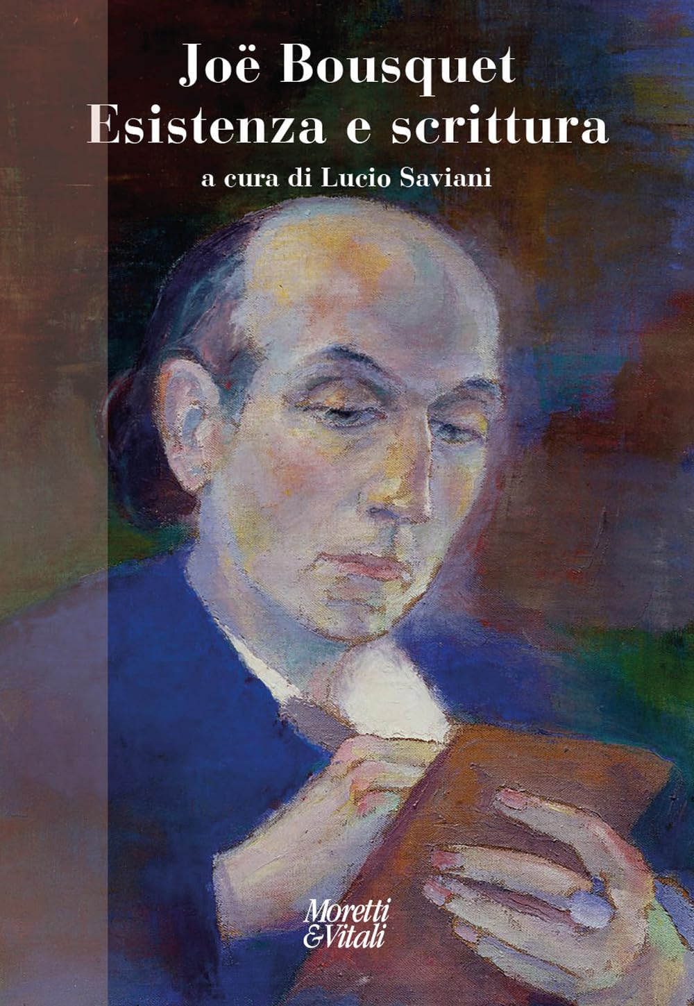 Joë Bousquet. Esistenza E Scrittura - 4