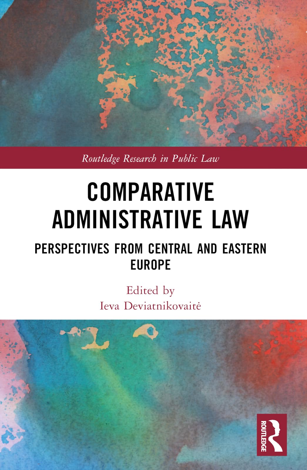 Comparative Administrative Law: Perspectives from Central and Eastern Europe (Routledge Research in Public Law)