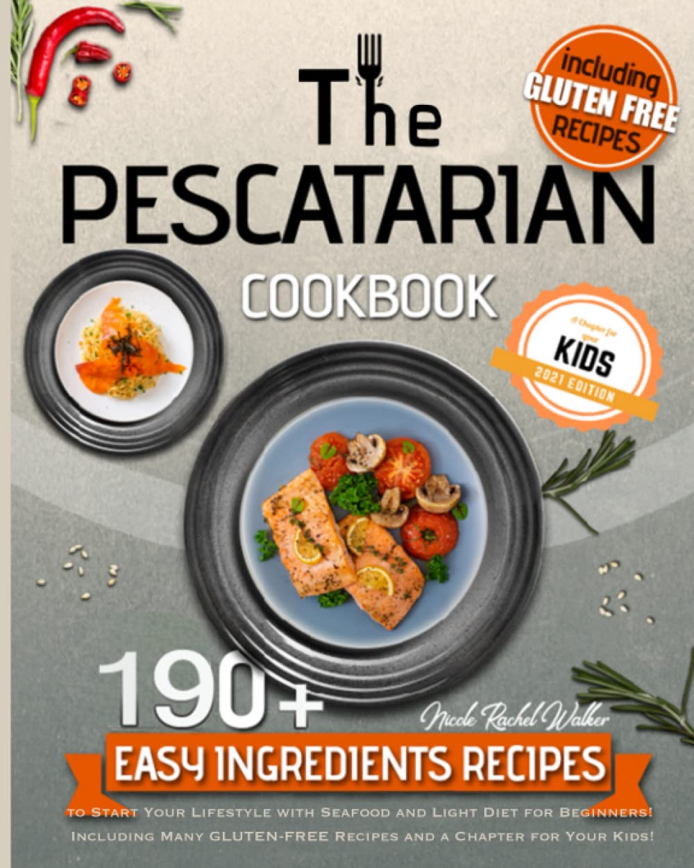 THE PESCATARIAN COOKBOOK 190+ Easy Ingredients Recipes to Start Your Lifestyl...