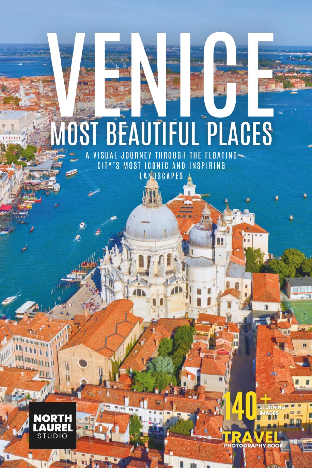 Venice's Most Beautiful Places: A Visual Journey Through the Floating City’s Most Iconic and Inspiring Landscapes
