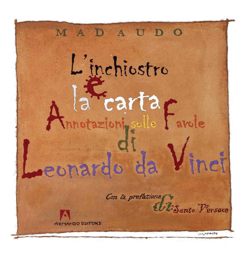 L'inchiostro E La Carta. Annotazioni Sulle Favole Di Leonardo Da Vinci. Ediz. Illustrata - 4