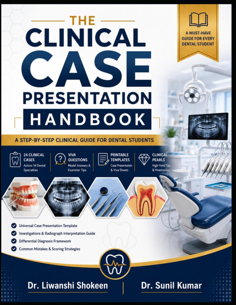 The Clinical Case Presentation Handbook: A Step-by-Step Clinical Guide for Dental Students: 24 Clinical Cases, Viva Questions, Case Presentation Templates, Differential Diagnosis & Treatment Planning
