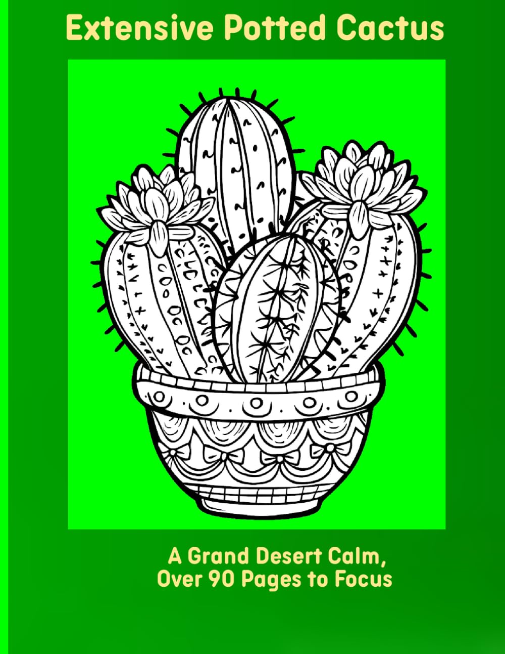 Extensive Potted Cactus: A Grand Desert Calm, Over 90 Pages to Focus