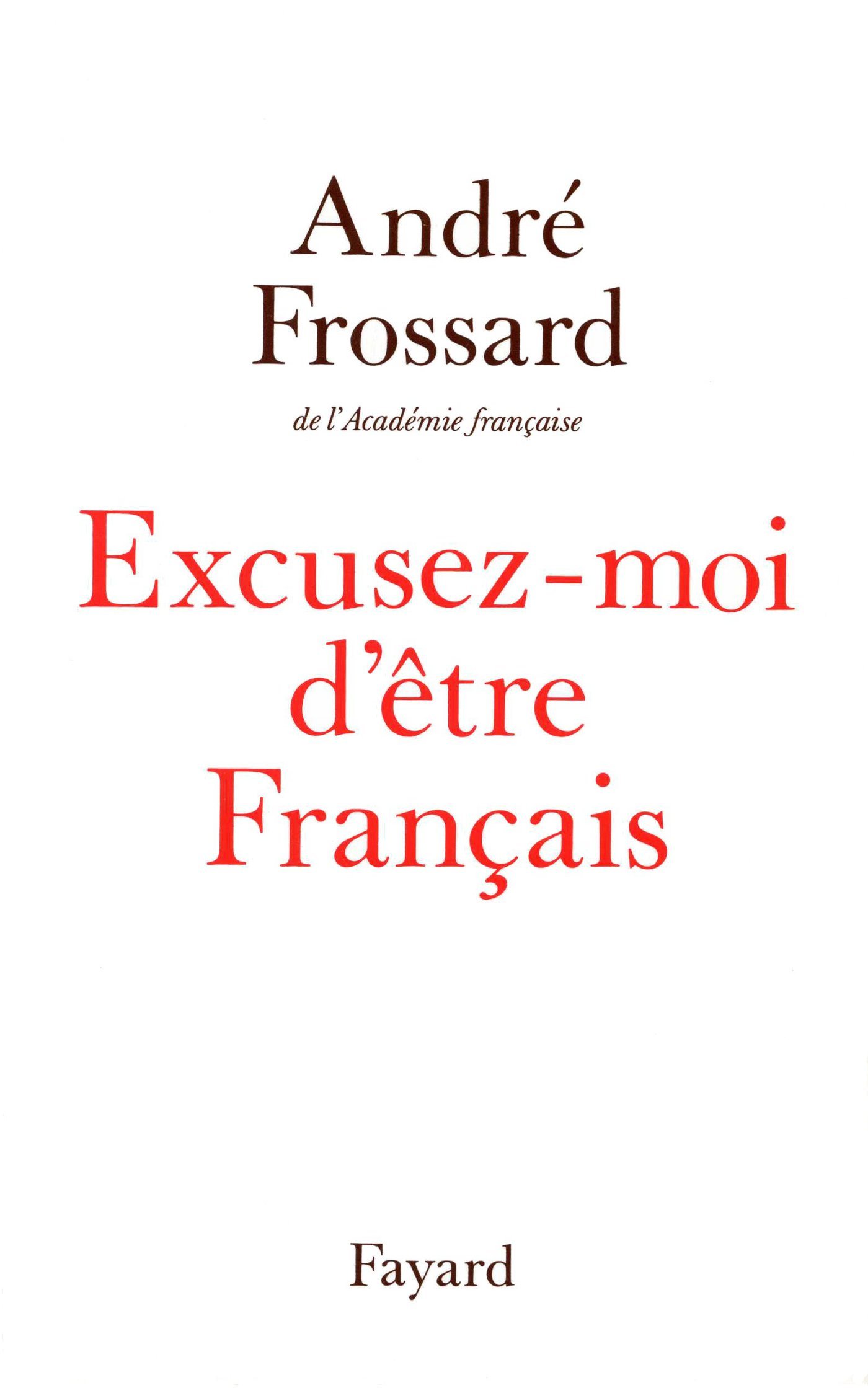 Excusez-moi d'être Français (French Edition)