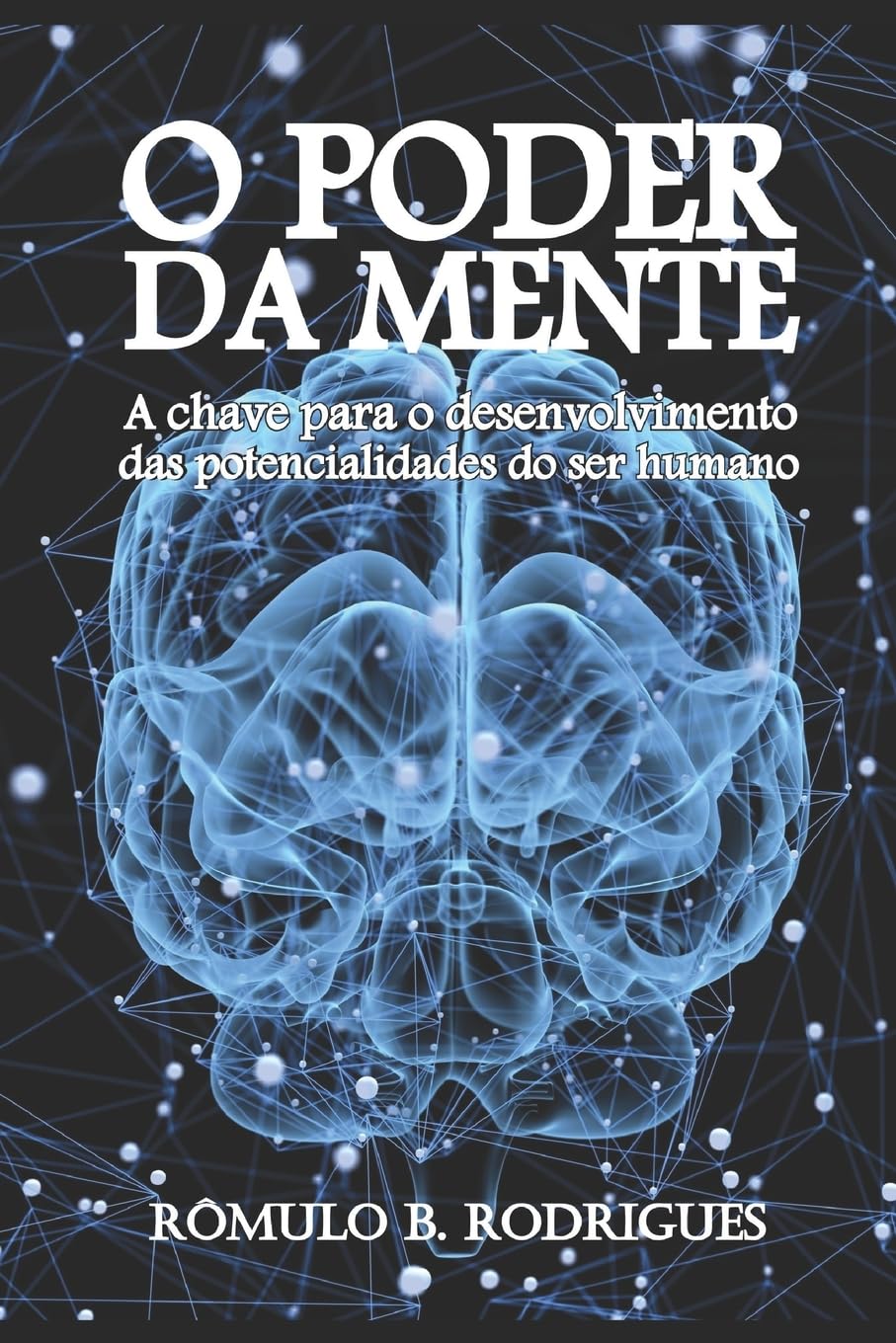 O poder da mente: A chave para o desenvolvimento das potencialidades do ser humano