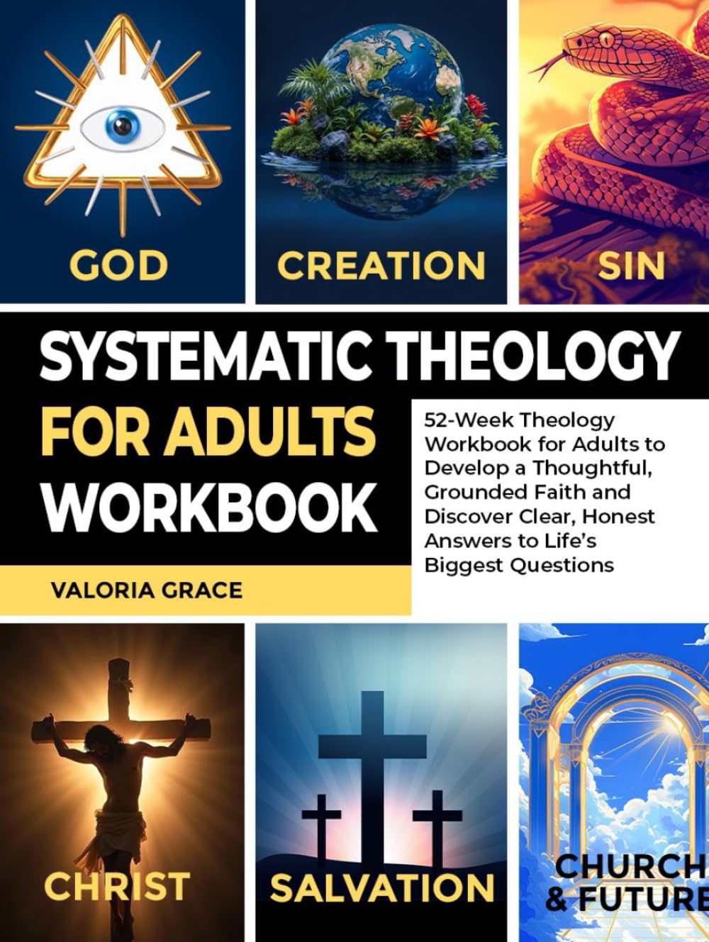 Systematic Theology for Adults Workbook: 52-Week Theology Workbook for Adults to Develop a Thoughtful, Grounded Faith and Discover Clear, Honest ... Questions (Systematic Theology Series)