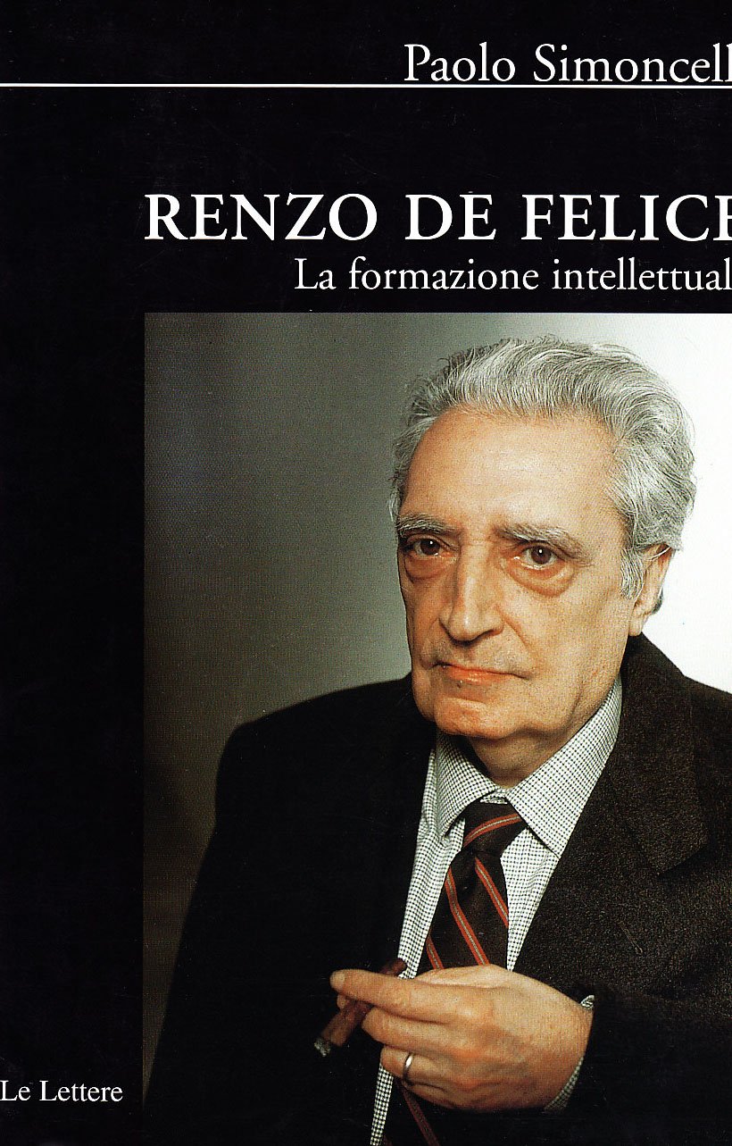 Renzo De Felice. La Formazione Intellettuale - 4