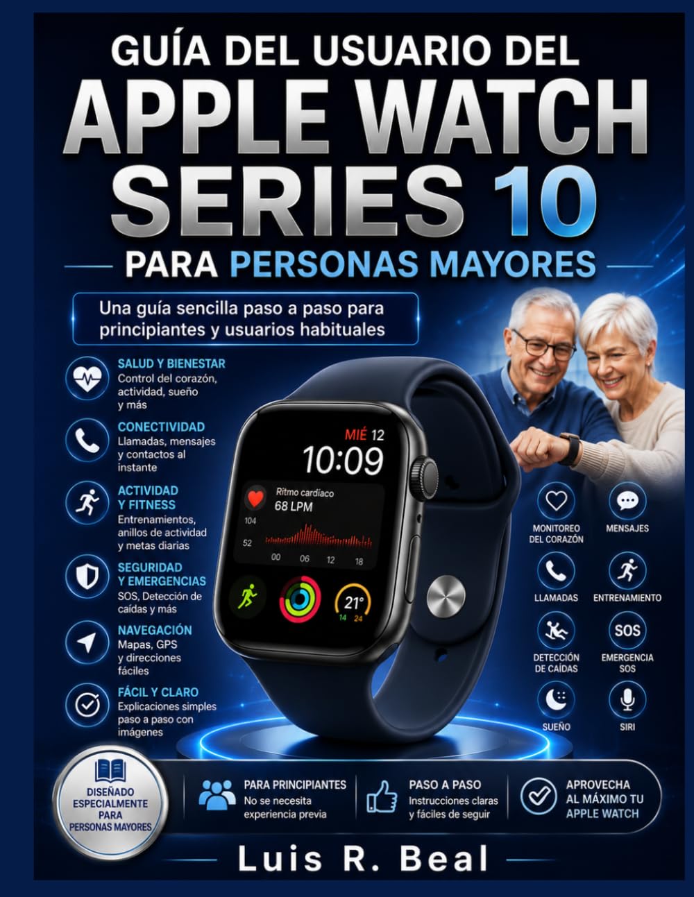 Guía del usuario del Apple Watch Series 10 para personas mayores: Un manual sencillo paso a paso para principiantes y usuarios habituales