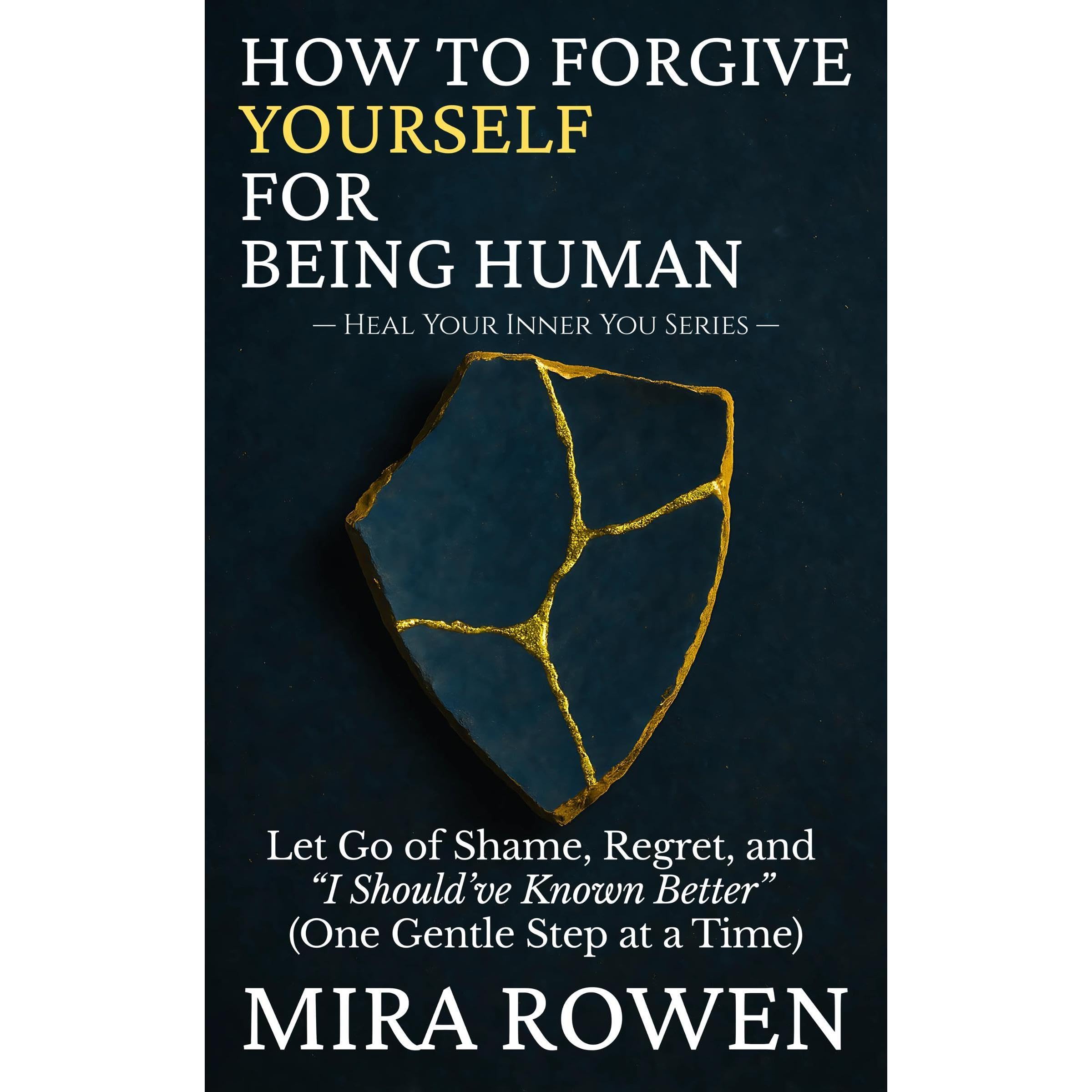 How to Forgive Yourself for Being Human