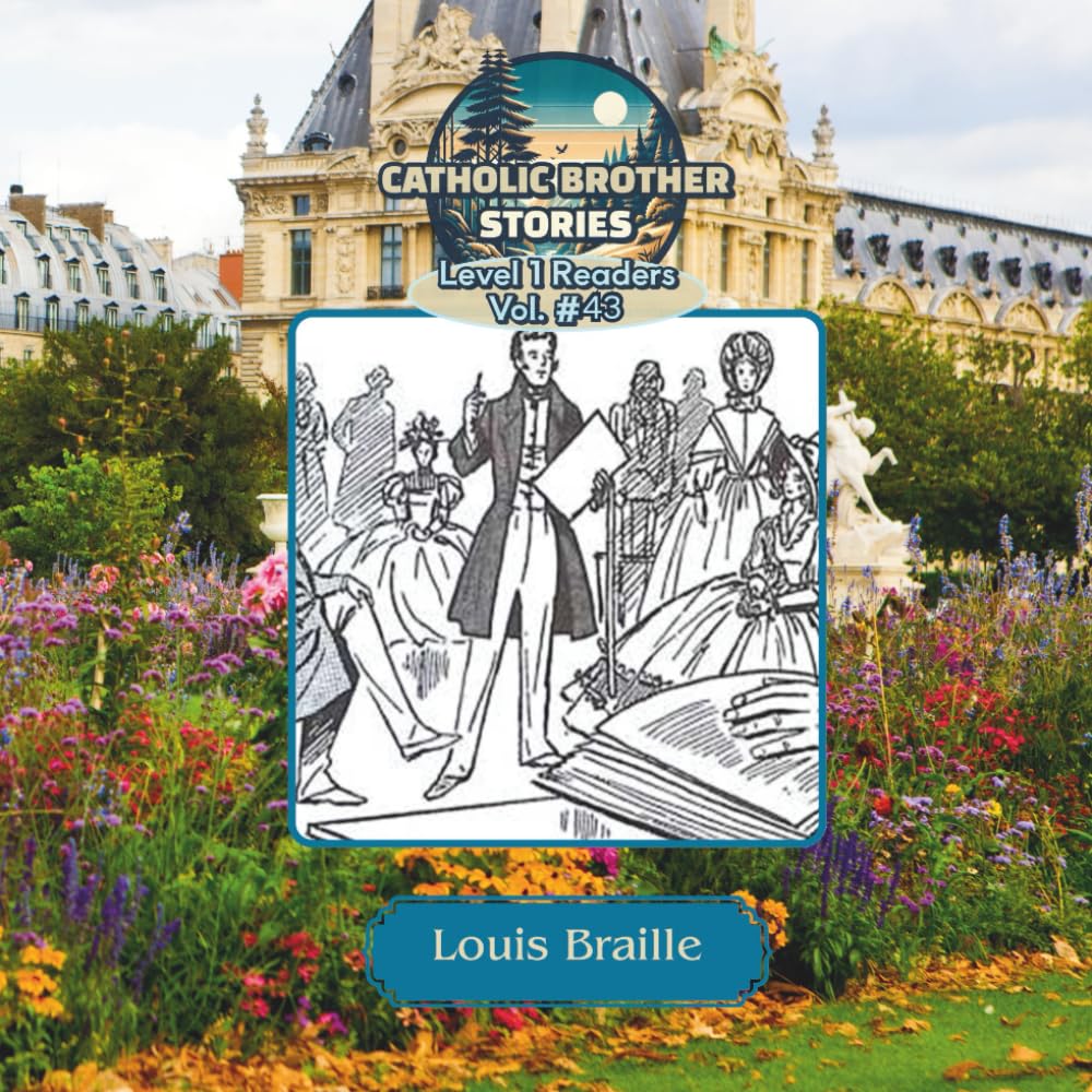 Catholic Brother Stories: Louis Braille