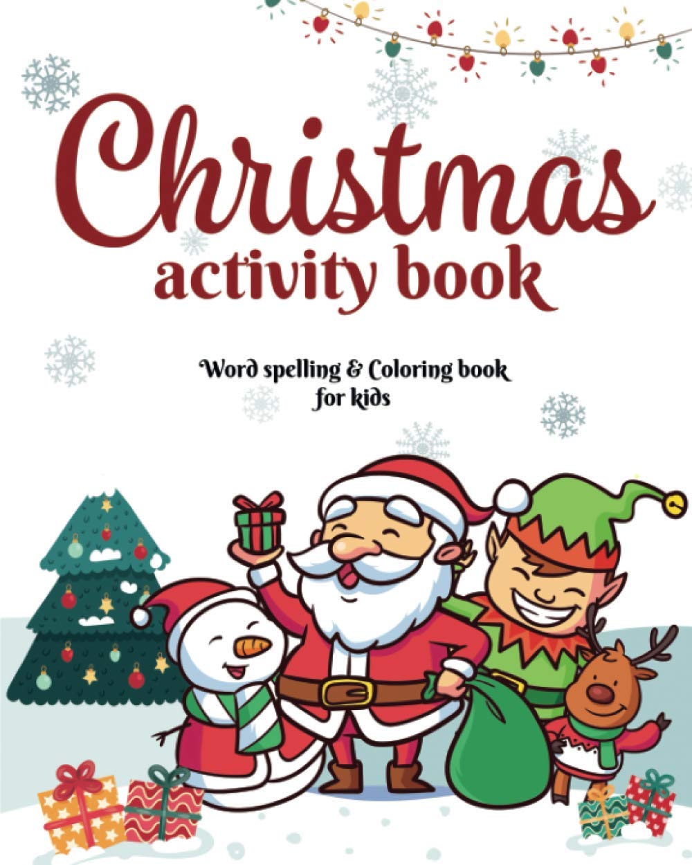 Christmas Activity Book : word Spelling and Coloring book for kids: Christmas Spelling and Coloring Activity book for kids | Beautiful Pages to Color ... Snowmen - Holiday Coloring Gift for kids
