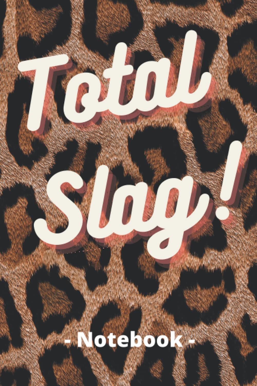 Notebook: Total Slag!
