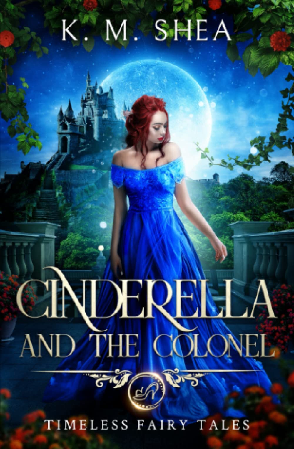 Cinderella and the Colonel: A Timeless Fairy Tale (Timeless Fairy Tales)