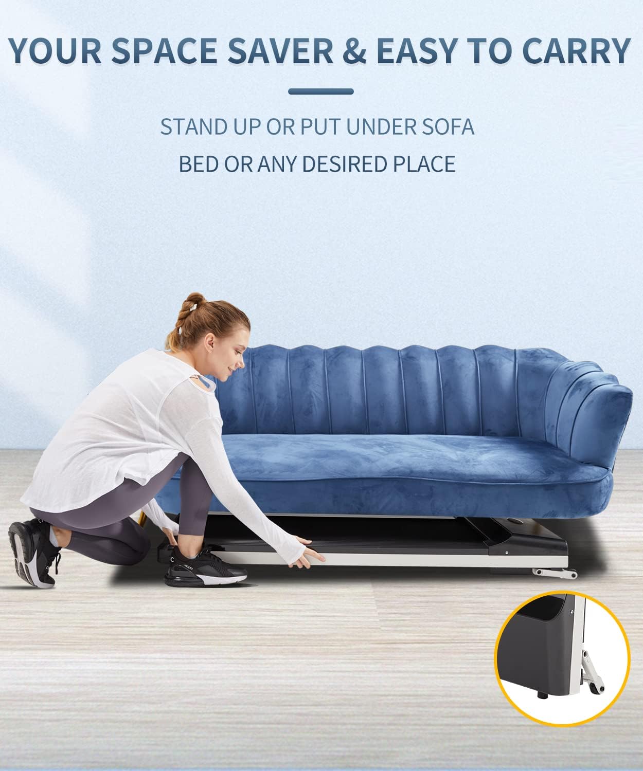Woman storing UMAY Walking Pad under a sofa