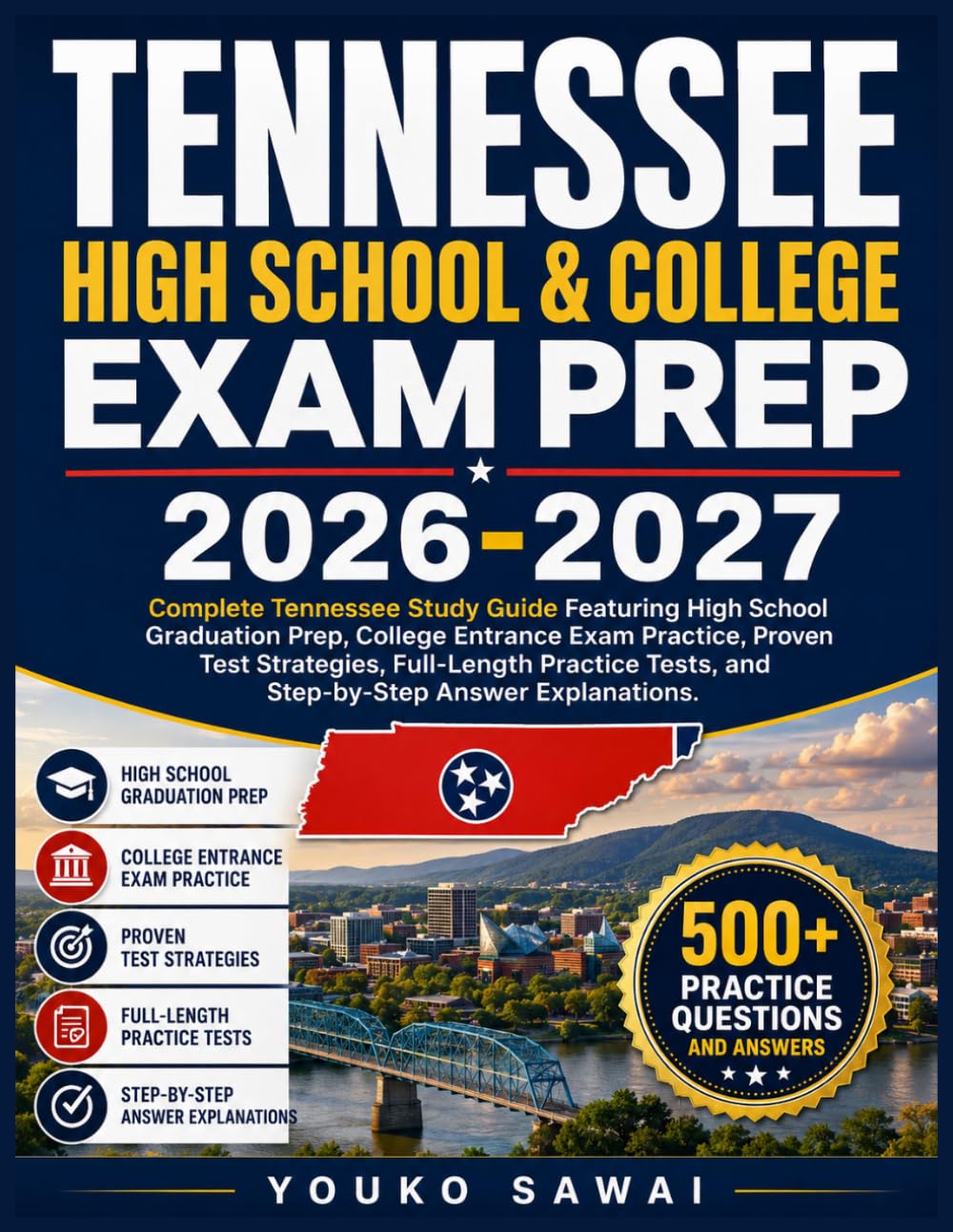 TENNESSEE HIGH SCHOOL & COLLEGE EXAM PREP 2026-2027: Complete Tennessee Study Guide Featuring High School Graduation Prep, College Entrance Exam ... Tests, and Step-by-Step Answer Explanations