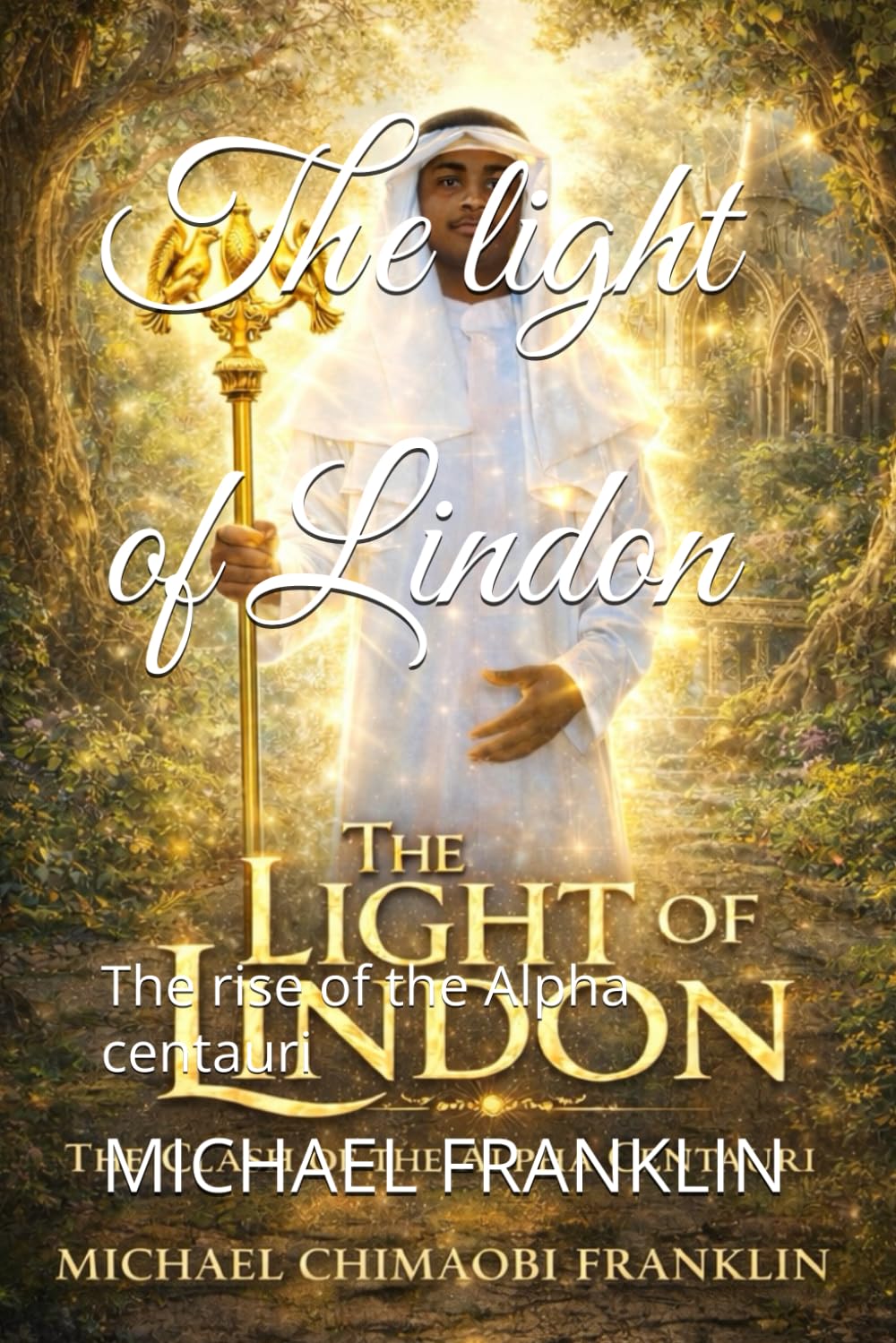 The light of Lindon: The rise of the Alpha centauri: 1