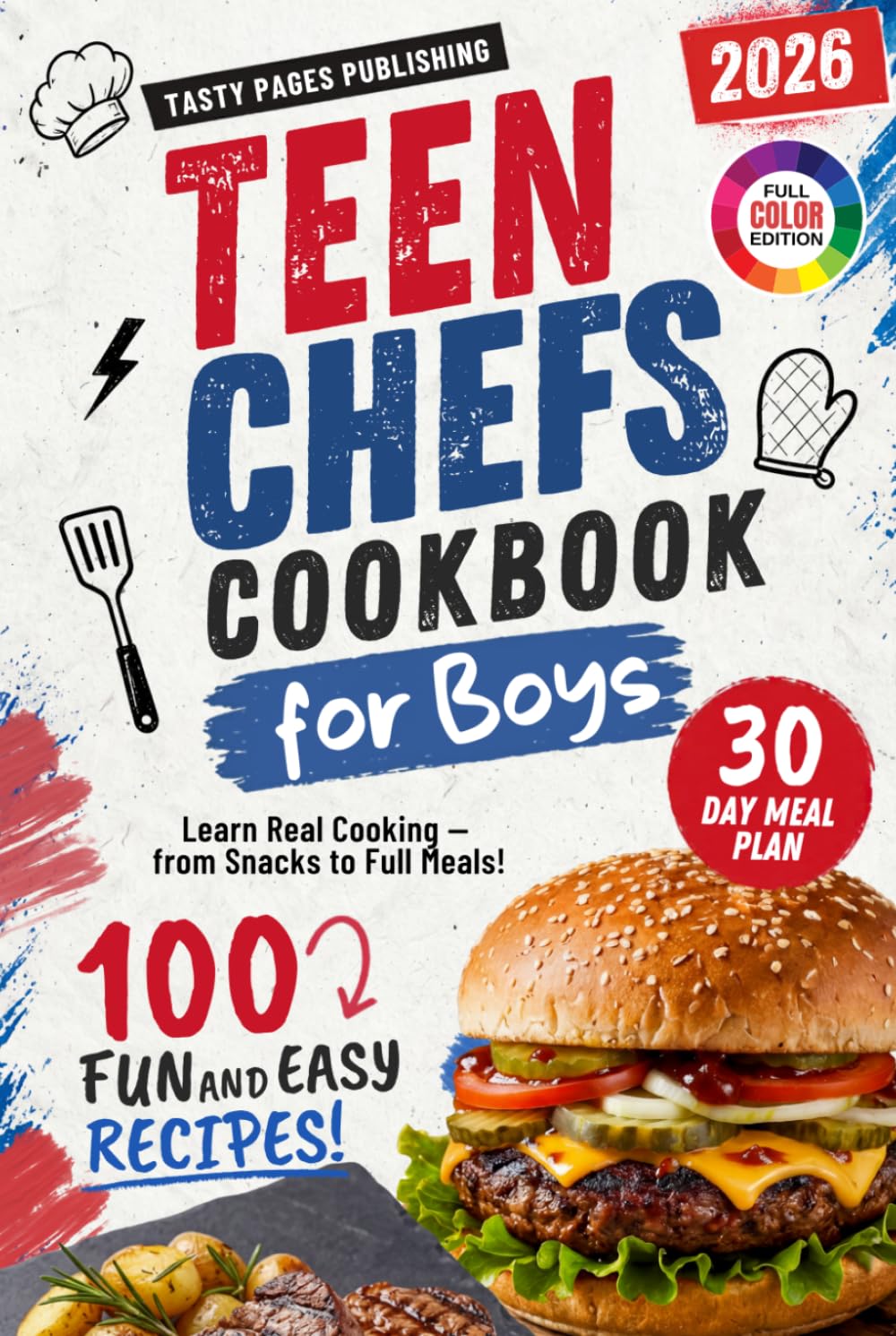 Teen Chefs Cookbook for Boys: Fun and Easy Recipes for Boys to Learn Real Cooking, Snacks, and Life Skills (Teen Chefs Cookbook Series)