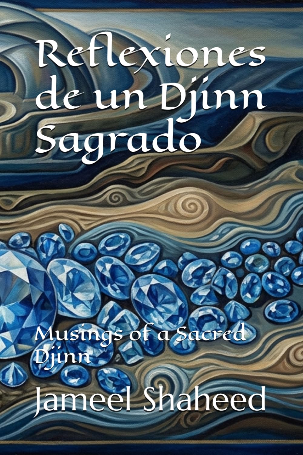 Reflexiones de un Djinn Sagrado: Musings of a Sacred Djinn