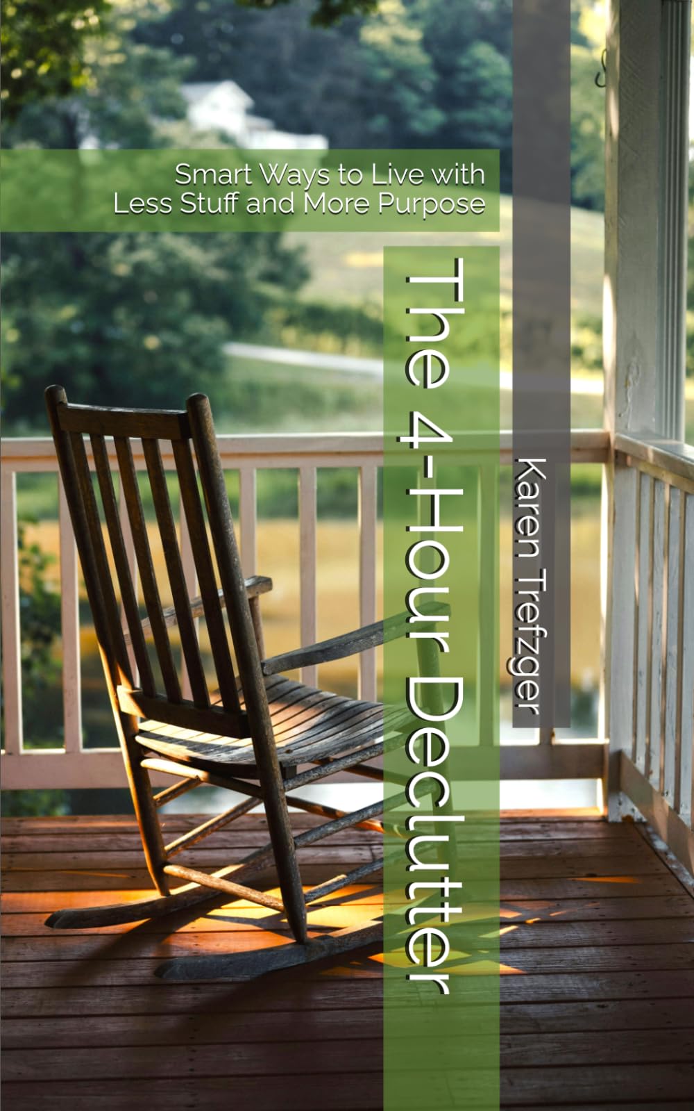 The 4-Hour Declutter: Smart Ways to Live with Less Stuff and More Purpose (Minimalist Basics)