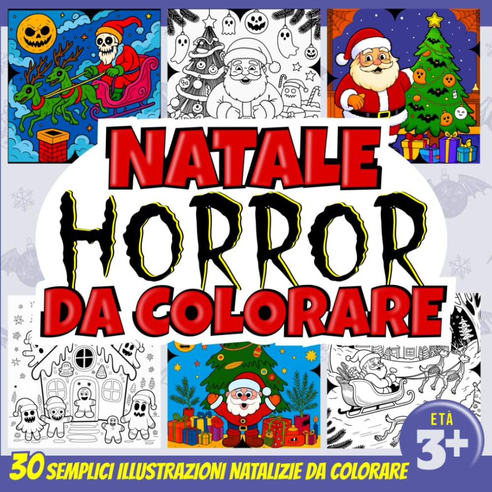 Natale Horror da colorare – Illustrazioni per bambini e adulti: 30 illustrazioni da colorare per bambini e adulti, incentrate sul Natale e con un lieve tono Horror