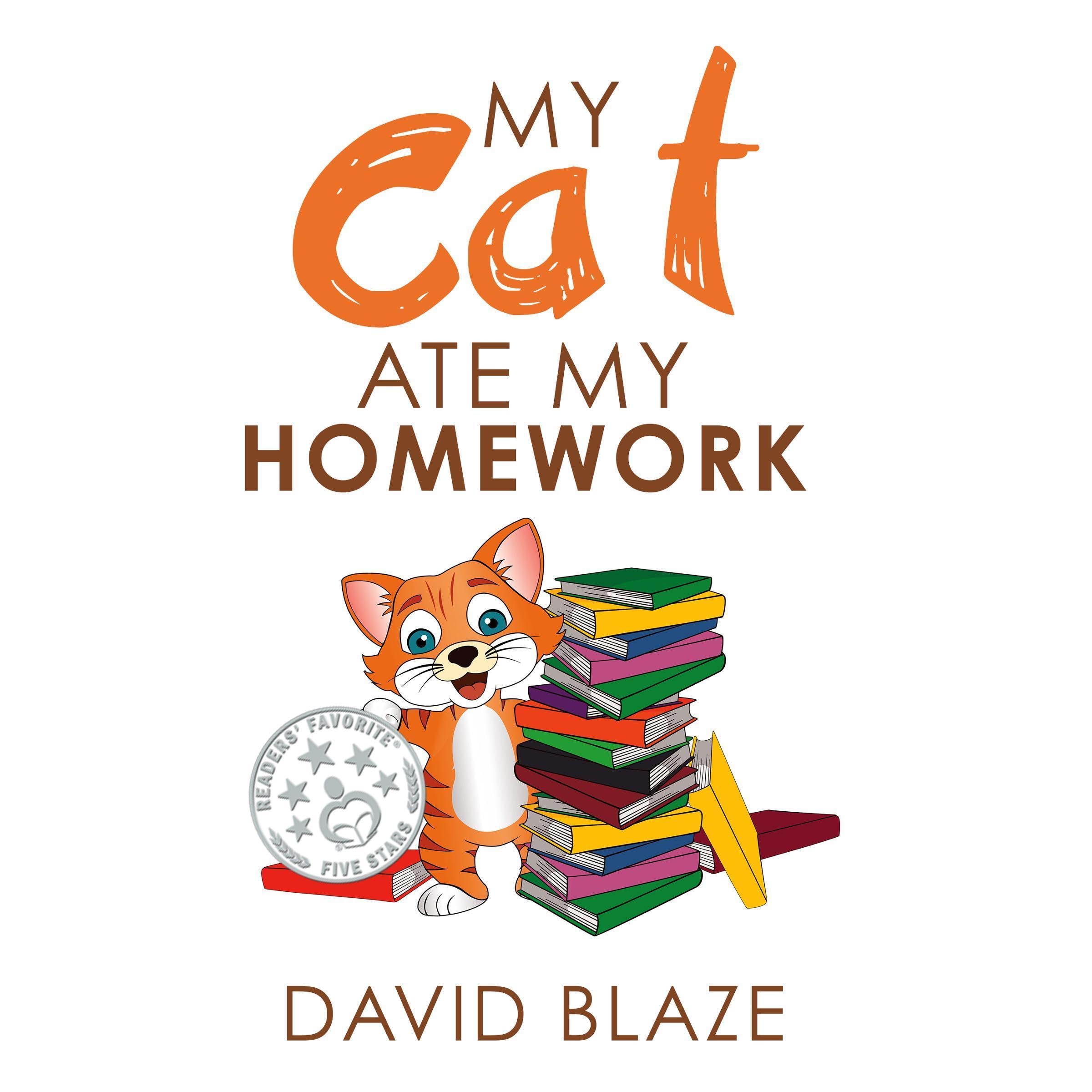 My Cat Ate My Homework (a hilarious fantasy about a girl and her talking cat for children ages 8-12)