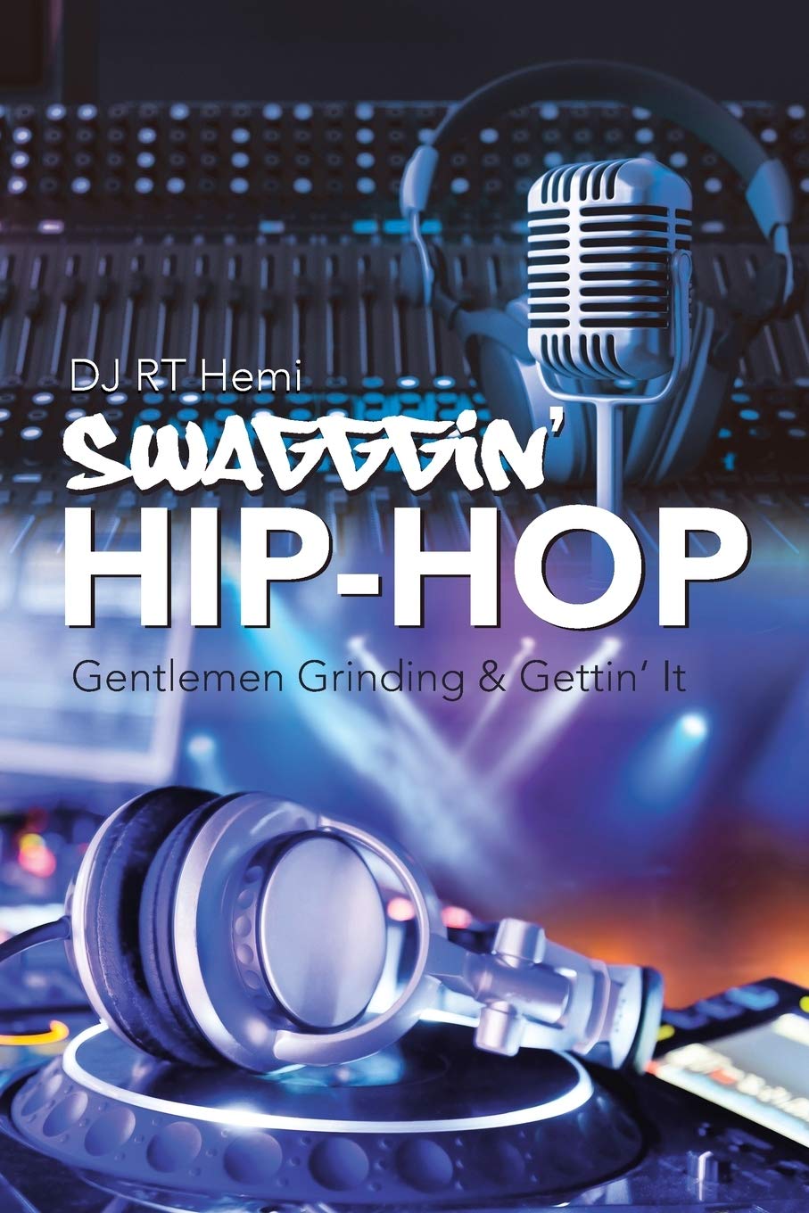 Swagggin' Hip-Hop: Gentlemen Grinding & Gettin' It