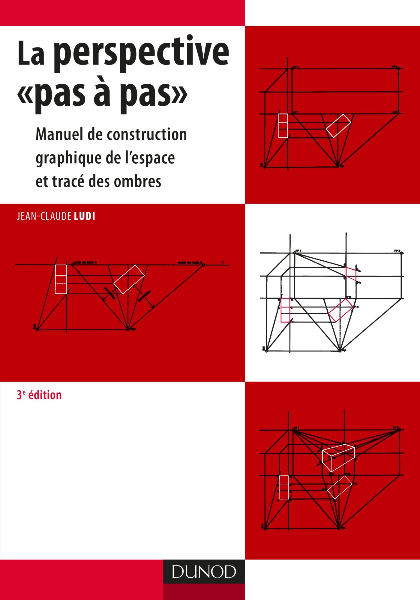 Dunod Livre La perspective pas à pas. Manuel de construction graphique de l'espace et tracé des ombres, 3e édition