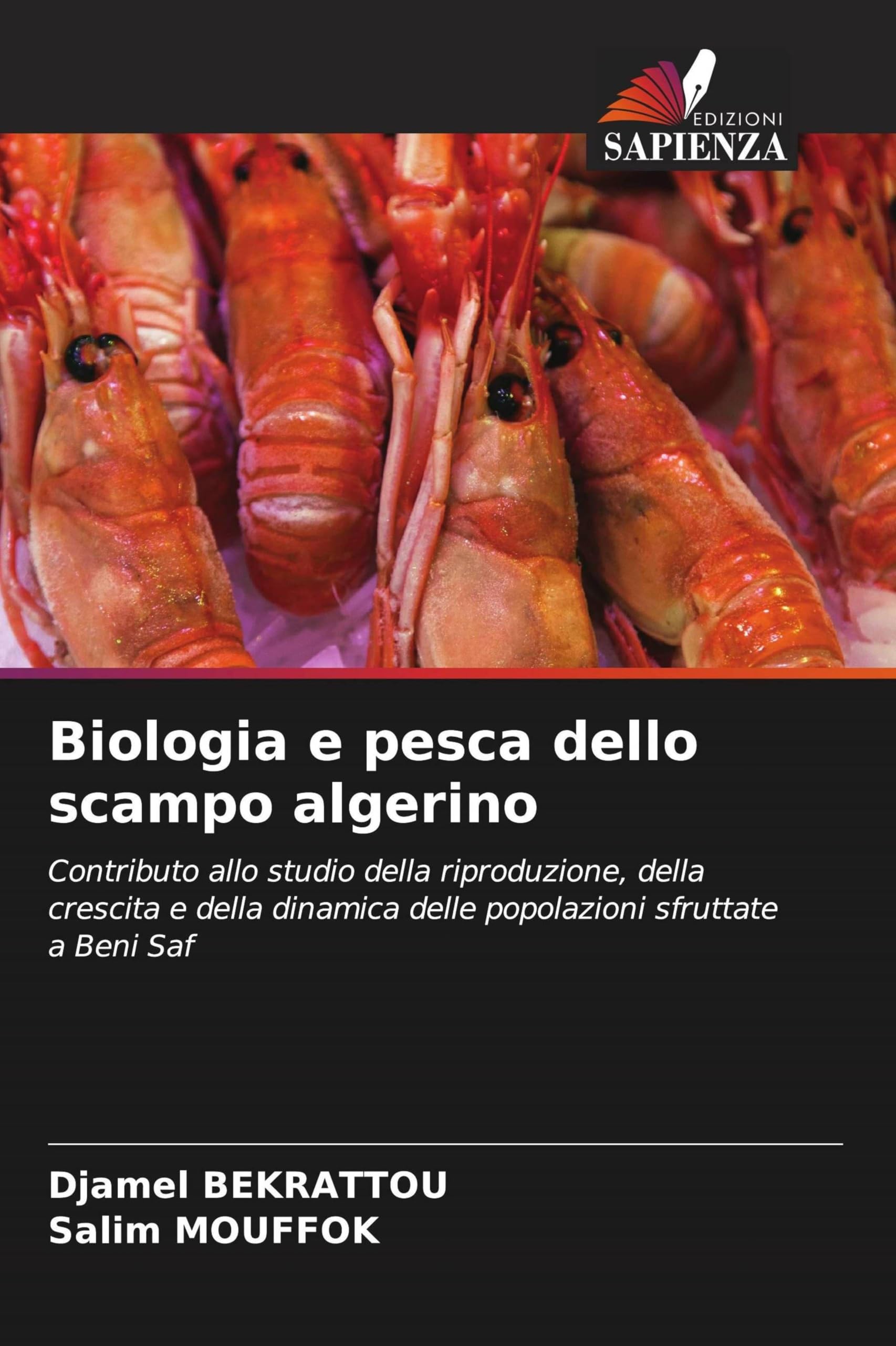 Biologia e pesca dello scampo algerino: Contributo allo studio della riproduzione, della crescita e della dinamica delle popolazioni sfruttate a Beni Saf