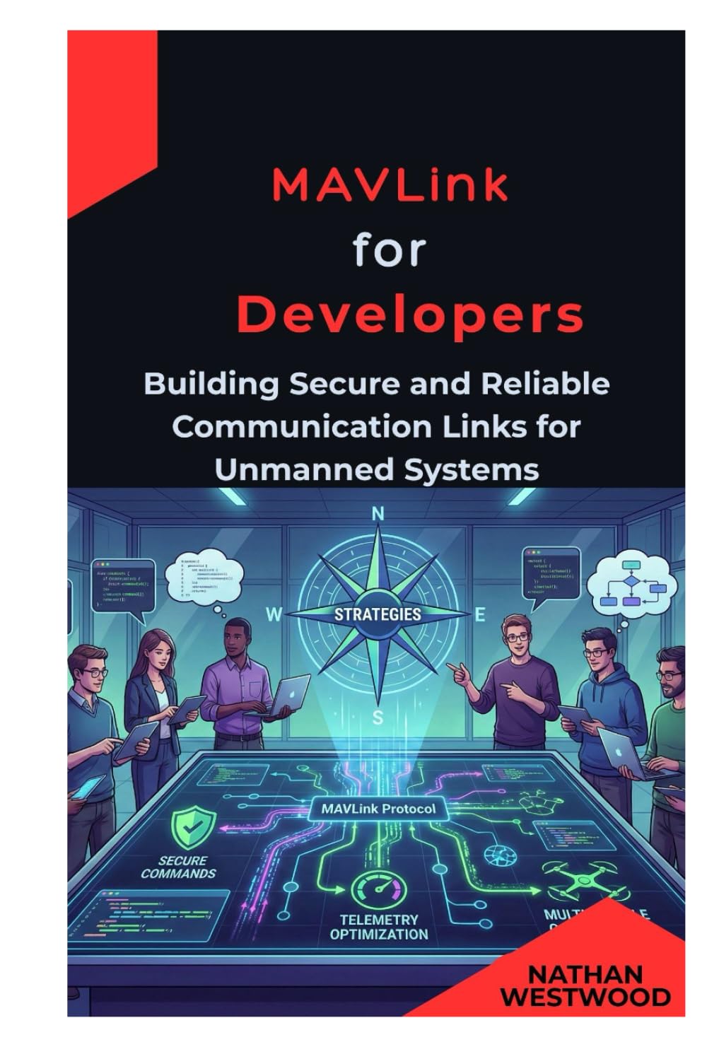 MAVLink for Developers: Building Secure and Reliable Communication Links for Unmanned Systems