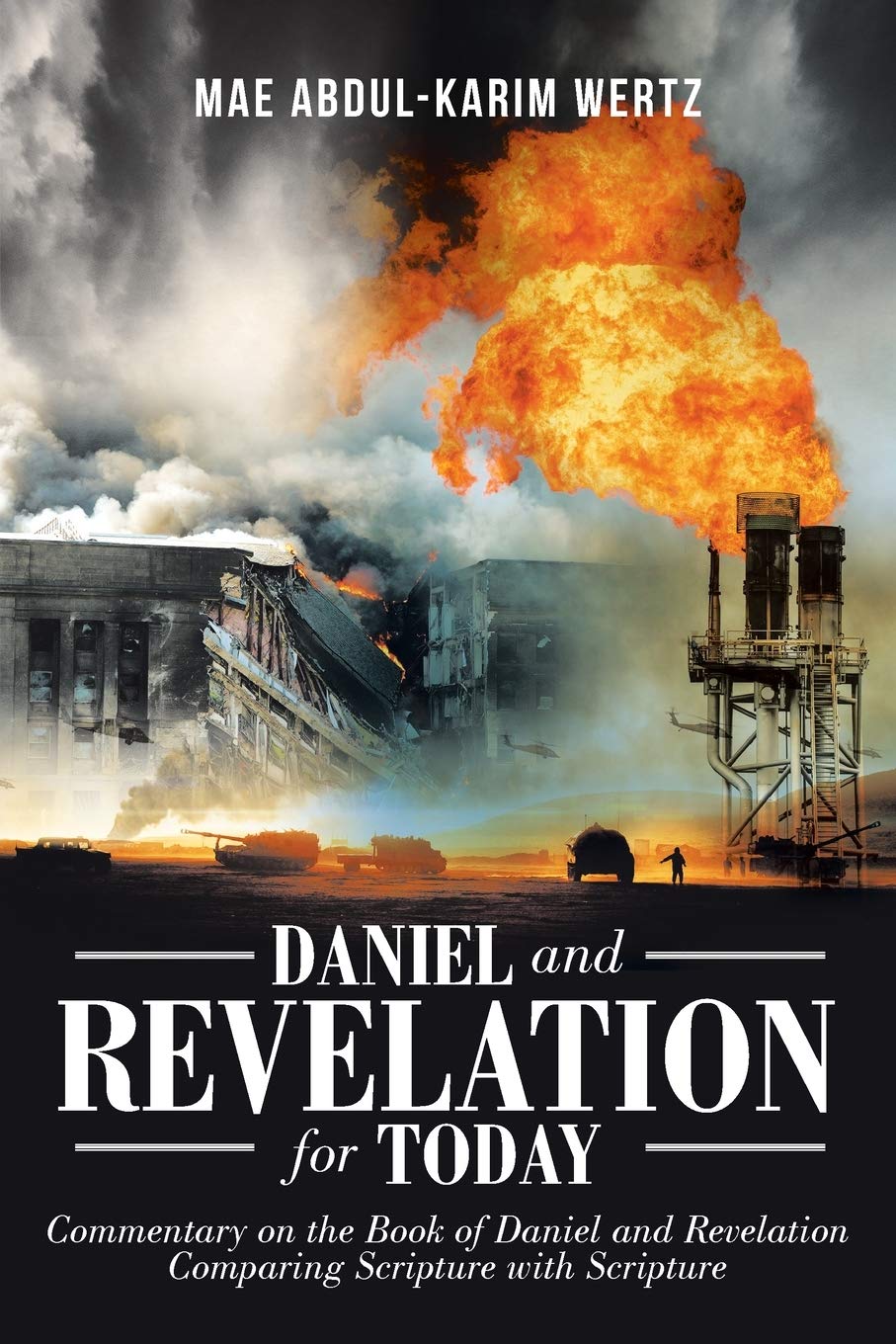 Daniel and Revelation for Today: Commentary on the Book of Daniel and Revelation: Comparing Scripture with Scripture Paperback – Import, 6 April 2020