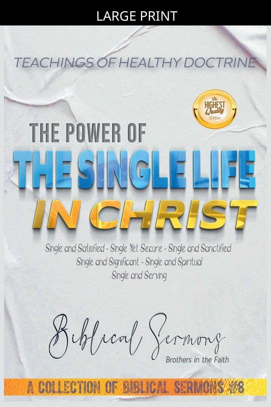 The Power of the Single Life in Christ: 8 (A Collection of Biblical Sermons)