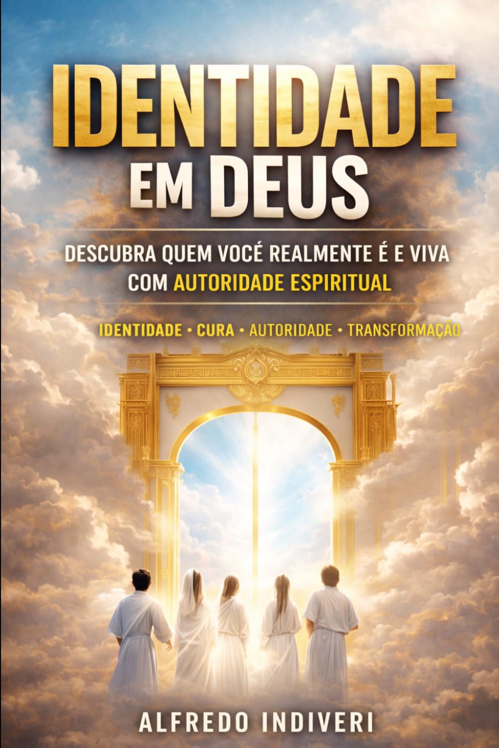 Identidade em Deus: Descubra quem você realmente é e viva com autoridade espiritual (O poder extraordinário)