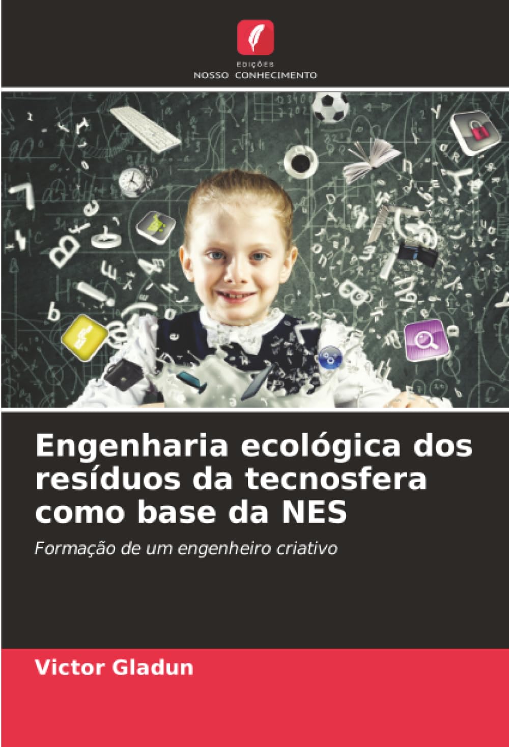 Engenharia ecológica dos resíduos da tecnosfera como base da NES: Formação de um engenheiro criativo