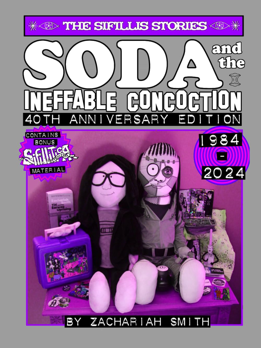 Soda and the Ineffable Concoction: The Sifillis Stories Volume I: 40th Anniversary Edition